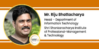 Shri Shankaracharya Institute of professional-management and technology, Head – Department of Information Technology: Mr. Riju Bhattacharya Interview